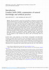 Research paper thumbnail of London 1600–1800: communities of natural knowledge and artificial practice