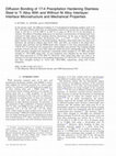 Research paper thumbnail of Diffusion Bonding of 17-4 Precipitation Hardening Stainless Steel to Ti Alloy With and Without Ni Alloy Interlayer: Interface Microstructure and Mechanical Properties