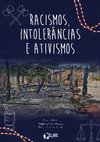 Research paper thumbnail of RACISMOS, INTOLERÂNCIAS E ATIVISMOS.