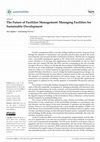 Research paper thumbnail of The Future of Facilities Management: Managing Facilities for Sustainable Development