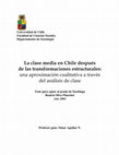 Research paper thumbnail of La clase media en Chile después de las transformaciones estructurales: una aproximación cualitativa a través del análisis de clase