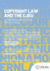 Research paper thumbnail of Copyright Law and the CJEU: A Modern Law Review Double Bill