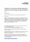 Research paper thumbnail of Children of the world on British television: national and transnational representations