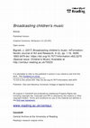 Research paper thumbnail of Broadcasting Children’s Music