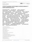 Research paper thumbnail of COVID‐19 pandemic and its impact on dental students: A multi‐institutional survey