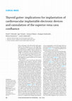 Research paper thumbnail of Thyroid goiter: implications for implantation of cardiovascular implantable electronic devices and cannulation of the superior vena cava confluence