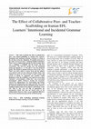 Research paper thumbnail of International Journal of Language and Applied Linguistics The Effect of Collaborative Peer-and Teacher-Scaffolding on Iranian EFL Learners' Intentional and Incidental Grammar Learning