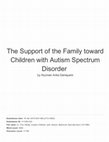 Research paper thumbnail of The support of the family toward children with autism spectrum disorder