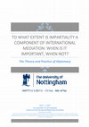 Research paper thumbnail of To what extent is impartiality a component of international mediation: when it is important, when not?