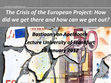 Research paper thumbnail of The Crisis of the European Project: How did we get there and how can we get out?