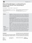 Research paper thumbnail of Effect of Potentilla Fulgens L. on Selected Enzyme Activities and Altered Tissue Morphology in Diabetic Mice