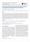 Research paper thumbnail of Communication Systems Noise Reduction Based on Adaptive Spectral Subtraction Method