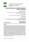 Research paper thumbnail of Ethnicity, Democracy, and Political Instability in Nigeria: An Appraisal