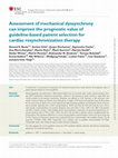 Research paper thumbnail of Assessment of mechanical dyssynchrony can improve the prognostic value of guideline-based patient selection for cardiac resynchronization therapy