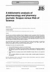 Research paper thumbnail of A bibliometric analysis of pharmacology and pharmacy journals: Scopus versus Web of Science