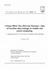 Research paper thumbnail of I Know What You Did Last Summer: risks of location data leakage in mobile and social computing