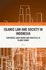 Research paper thumbnail of Islamic Law and Society in Indonesia: Corporate Zakat Norms and Practices in Islamic Banks