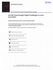 Research paper thumbnail of Are We Close Enough? Digital Challenges to Local Journalists