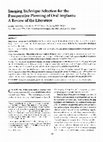 Research paper thumbnail of Imaging Technique Selection for the Preoperative Planning of Oral Implants: A Review of the Literature