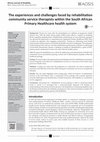 Research paper thumbnail of The experiences and challenges faced by rehabilitation community service therapists within the South African Primary Healthcare health system