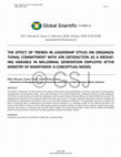 Research paper thumbnail of The Effect of Trends in Leadership Styles on Organiza- Tional Commitment with Job Satisfaction as a Mediat- Ing Variable in Millennial Generation Employee Atthe Ministry of Manpower: A Conceptual Model