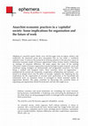 Research paper thumbnail of Anarchist Economic Practices in a 'Capitalist' Society: Some Implications for Organisation and the Future of Work