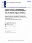 Research paper thumbnail of Individual differences in decoding skill, print exposure, and cortical structure in young adults