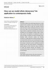 Research paper thumbnail of How can we model ethnic democracy? An application to contemporary India