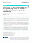 Research paper thumbnail of The effects of the Green-Mediterranean diet on cardiometabolic health are linked to gut microbiome modifications: a randomized controlled trial