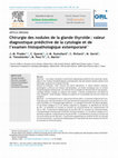 Research paper thumbnail of Chirurgie des nodules de la glande thyroïde : valeur diagnostique prédictive de la cytologie et de l’examen histopathologique extemporané