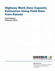 Research paper thumbnail of Highway work zone capacity estimation using field data from Kansas