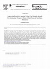 Research paper thumbnail of Improving Resilience against Urban Fire Hazards through Environmental Design in Dense Urban Areas in Surabaya, Indonesia