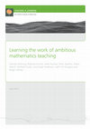 Research paper thumbnail of Learning the Work of Ambitious Mathematics Teaching