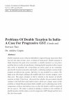 Research paper thumbnail of Problems Of Double Taxation In India-A Case For Progressive GST (Goods and Services Tax