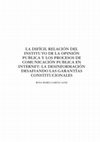 Research paper thumbnail of La difícil relación del instituto de la opinión pública y los procesos de comunicación publica en Internet: la desinformación desafiando las garantías constitucionales