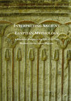 Research paper thumbnail of Interpreting ancient Egyptian mythology. A structural analysis of the Tale of the two brothers and the Astarte papyrus