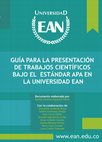 Research paper thumbnail of Guía para la Presentación de Trabajos Científicos Bajo el Estándar APA en la Universidad EAN