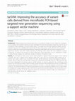 Research paper thumbnail of tarSVM: Improving the accuracy of variant calls derived from microfluidic PCR-based targeted next generation sequencing using a support vector machine