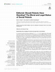 Research paper thumbnail of Editorial: Should Robots Have Standing? The Moral and Legal Status of Social Robots