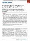 Research paper thumbnail of Brain Regions Showing White Matter Loss in Huntington's Disease Are Enriched for Synaptic and Metabolic Genes