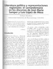 Research paper thumbnail of Literatura Política y Representaciones Regionales : El Santandereano en Los Discursos De José María Samper y Luìs López De Mesa