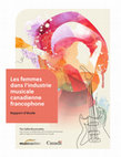 Research paper thumbnail of Les femmes dans l'industrie musicale canadienne francophone. Rapport d'étude [version complète]. Pour et avec la collaboration de la Fondation Musicaction