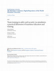 Research paper thumbnail of Team Training in Safety and Security via Simulation: A Practical Dimension of Maritime Education and Training