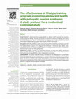 Research paper thumbnail of The effectiveness of lifestyle training program promoting adolescent health with polycystic ovarian syndrome: A study protocol for a randomized controlled study