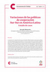 Research paper thumbnail of Variaciones de las políticas de cooperación Sur-Sur en América Latina. Estudios de casos