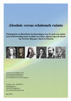 Research paper thumbnail of Absolute versus relationele ruimte Theologische en filosofische beschouwingen over de aard van ruimte in de briefwisseling tussen Leibniz en Clarke, afgezet tegen de ideeën