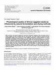 Research paper thumbnail of Physiological quality of African eggplant seeds as influenced by natural fermentation and drying methods