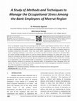 Research paper thumbnail of A Study of Methods and Techniques to Manage the Occupational Stress Among the Bank Employees of Meerut Region