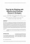 Research paper thumbnail of Time Up for Phishing with Effective Anti-Phishing Research Strategies