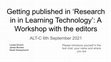 Research paper thumbnail of Getting Published in ‘Research in in Learning Technology’: A Workshop with the Editors